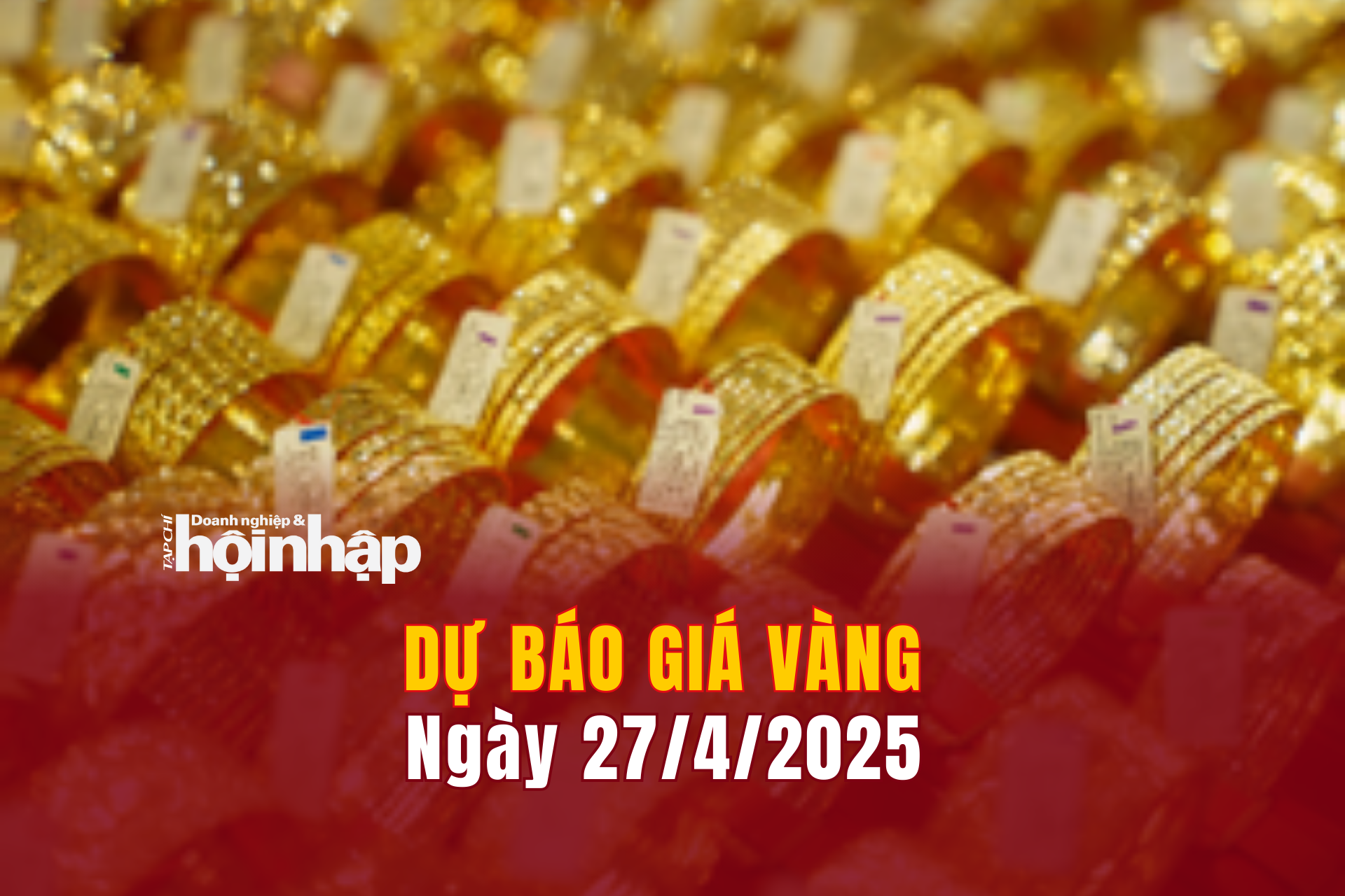 Dự báo giá vàng 27/4/2025