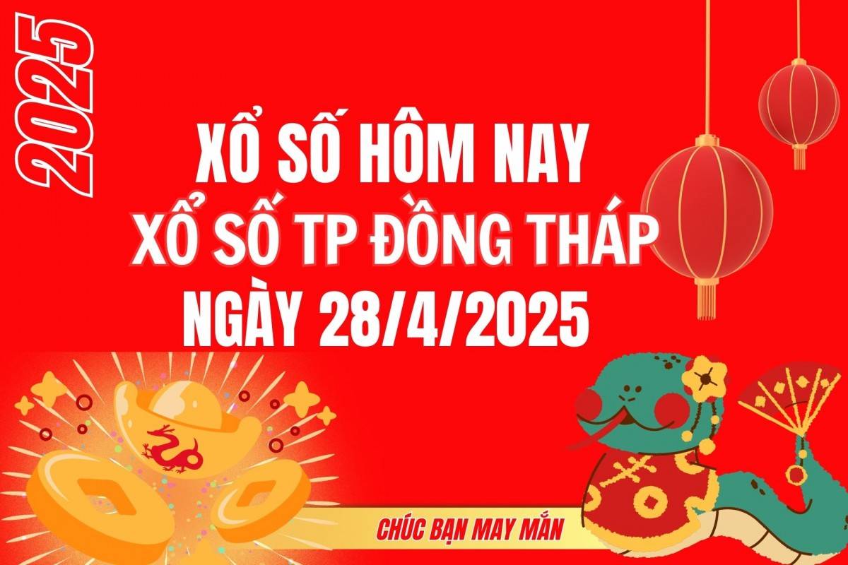 XSDT 21/4, Kết quả xổ số Đồng Tháp hôm nay 21/4/2025, Trực tiếp XSDT ngày 21 tháng 4