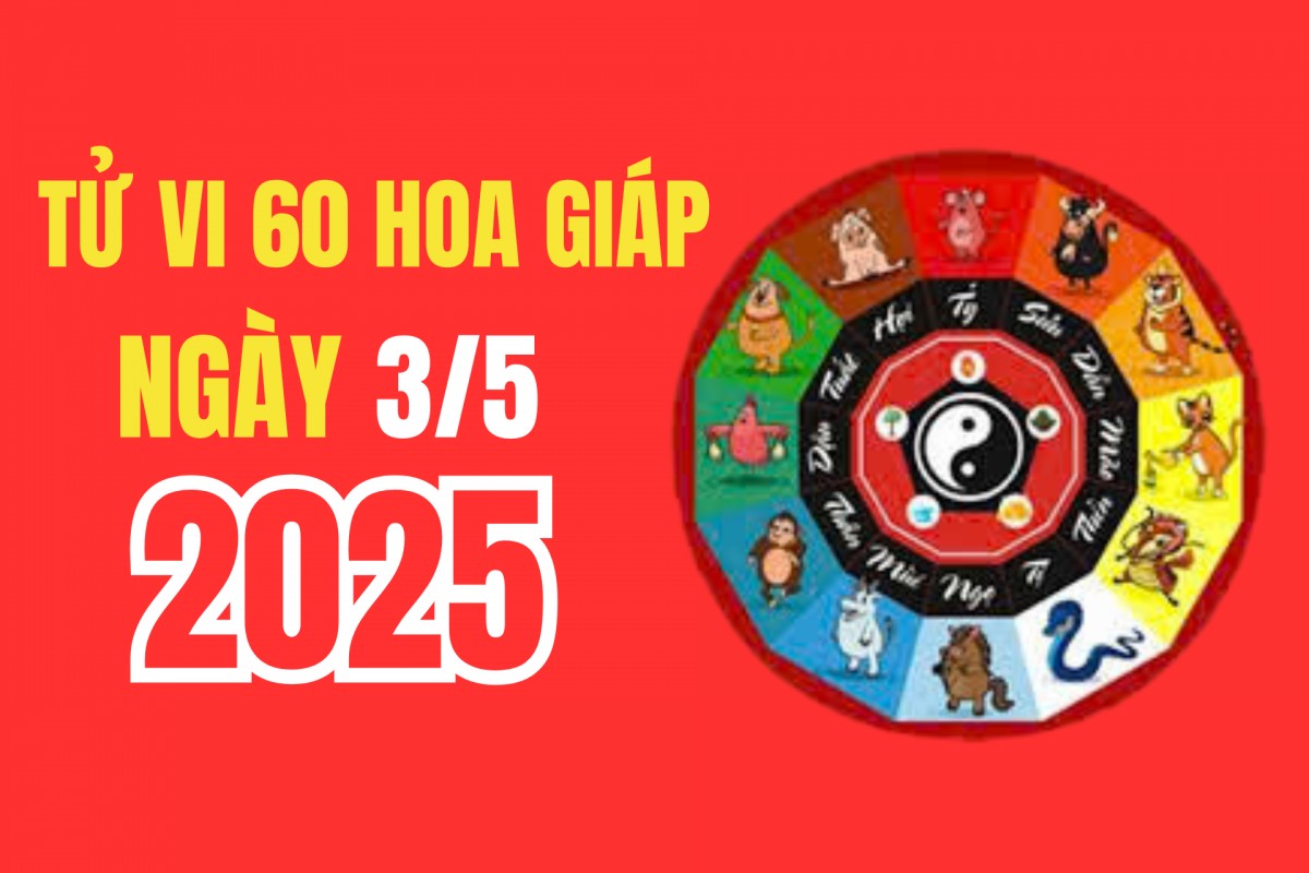Tử vi hôm nay - 60 hoa giáp ngày 3/5/2025: Tuổi nào được Quý Nhân giúp đỡ, nhiều tài lộc ?