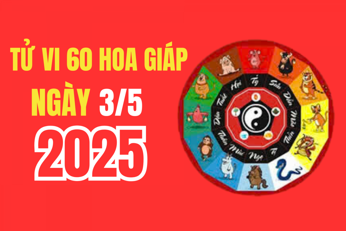 Tử vi hôm nay - 60 hoa giáp ngày 3/5/2025: Tuổi nào được Quý Nhân giúp đỡ, nhiều tài lộc ?