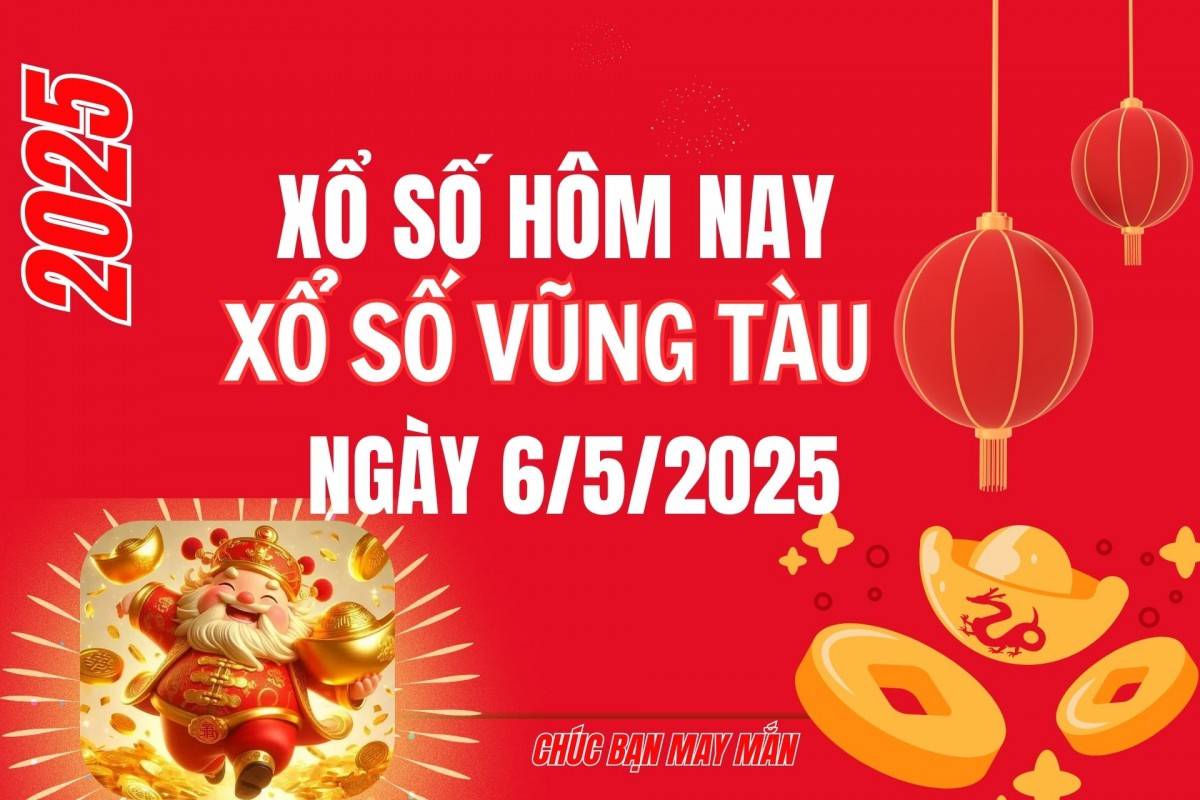 XSVT 6/5, Kết quả xổ số Vũng Tàu hôm nay 6/5/2025, Trực tiếp XSVT ngày 6 tháng 5
