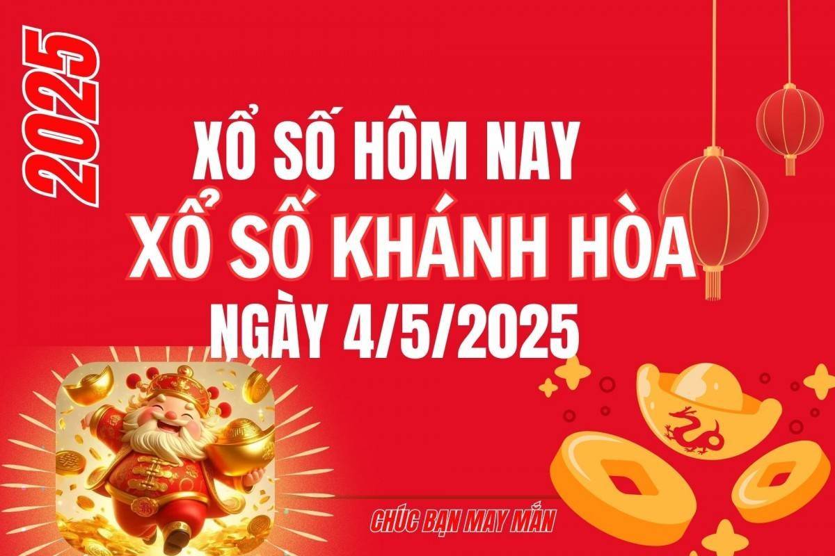 XSKH 4/5, Kết quả xổ số Khánh Hòa hôm nay 4/5/2025, Trực tiếp XSKH ngày 4 tháng 5
