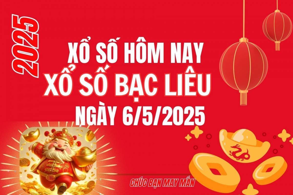XSBL 6/5, Kết quả xổ số Bạc Liêu hôm nay 6/5/2025, Trực tiếp XSBL ngày 6 tháng 5