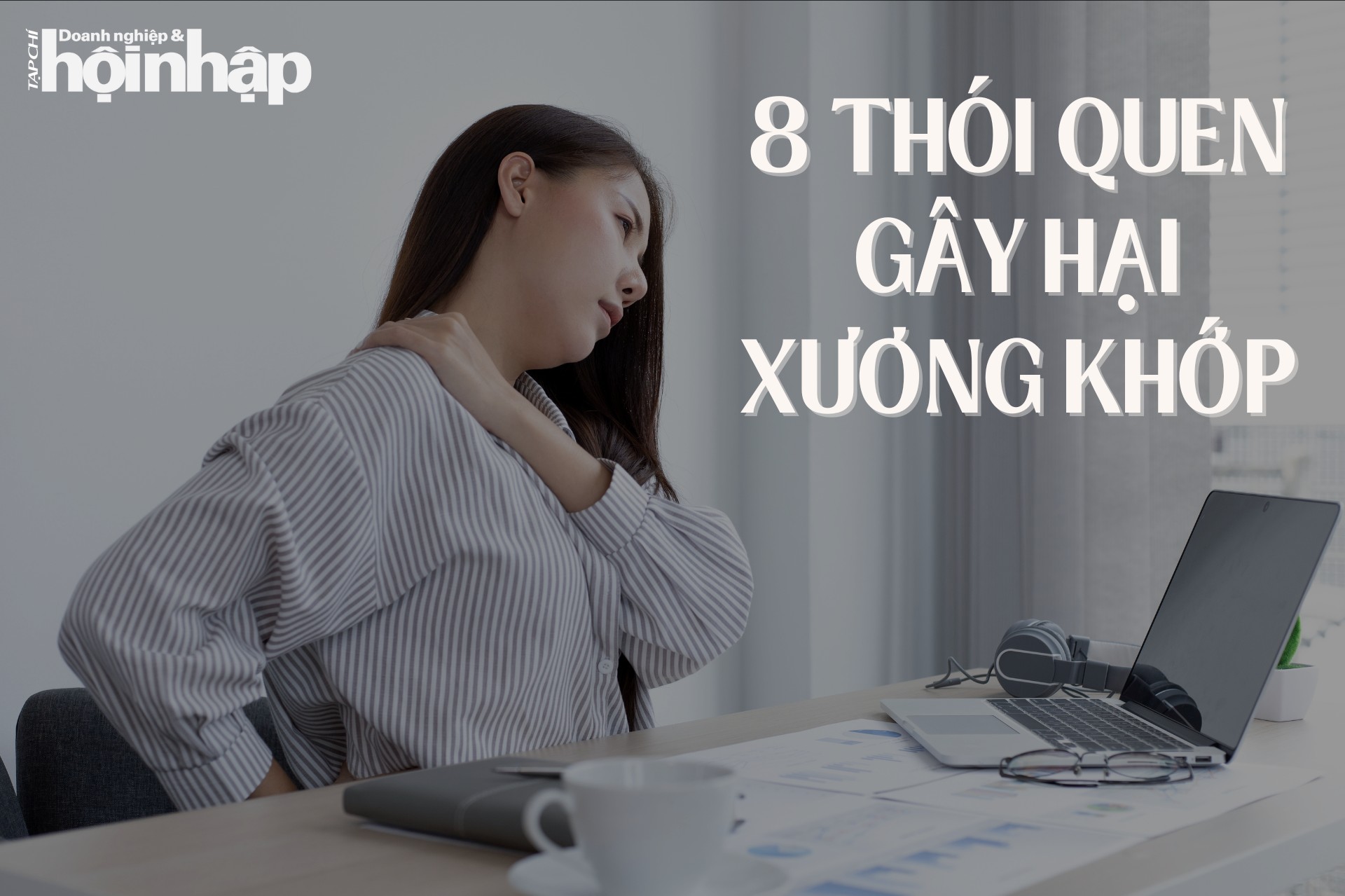8 thói quen gây hại xương khớp nên từ bỏ