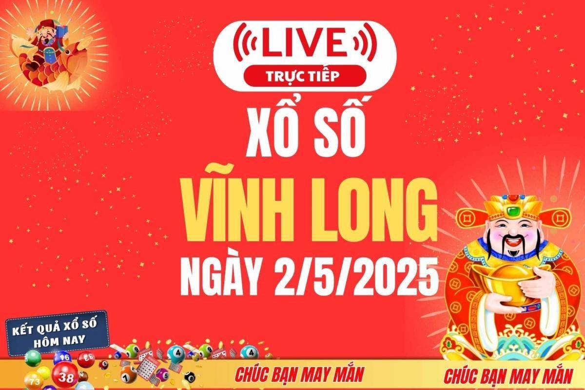 Xổ số Vĩnh Long hôm nay ngày 2/5/2025 - XSVL 2/5 - Kết quả xổ số Vĩnh Long hôm nay
