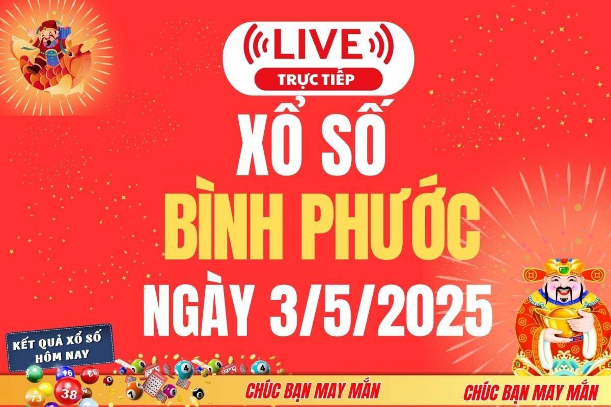 Xổ số Bình Phước hôm nay ngày 3/5/2025 - XSBP 3/5 - Kết quả xổ số Bình Phước hôm nay