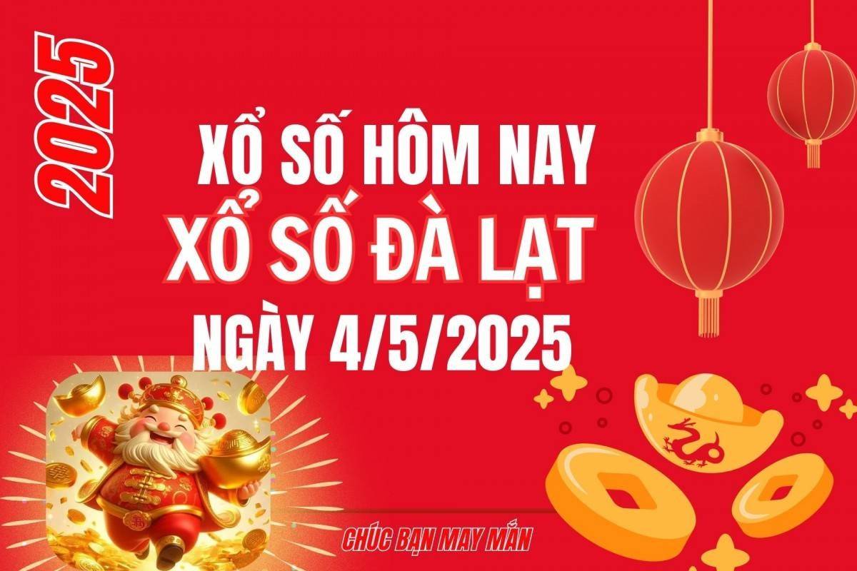 XSDL 4/5, Kết quả xổ số Đà Lạt hôm nay 4/5/2025, Trực tiếp XSDL ngày 4 tháng 5