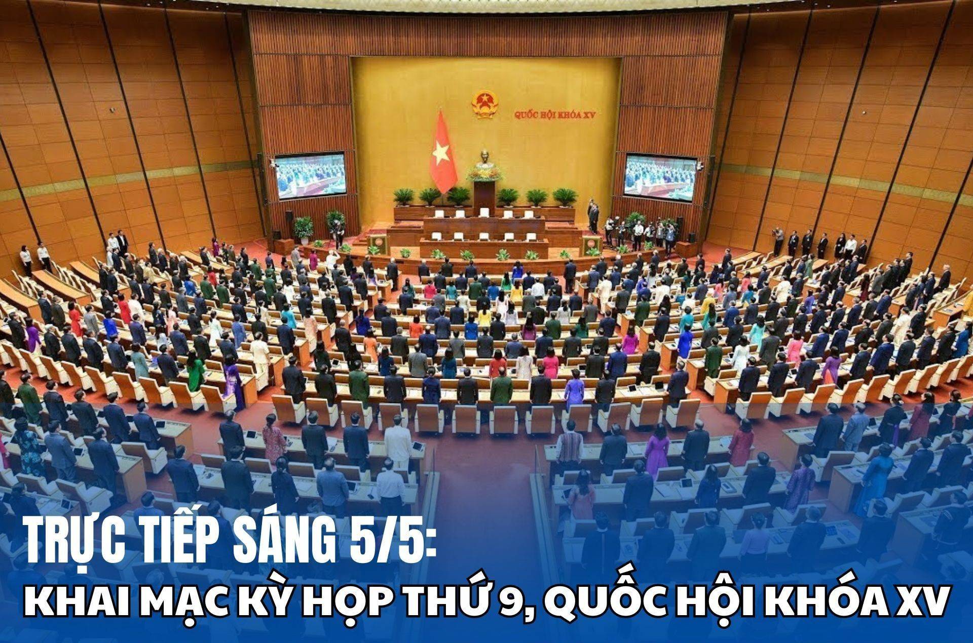 Trực tiếp: Khai mạc trọng thể Kỳ họp thứ 9, Quốc hội khóa XV