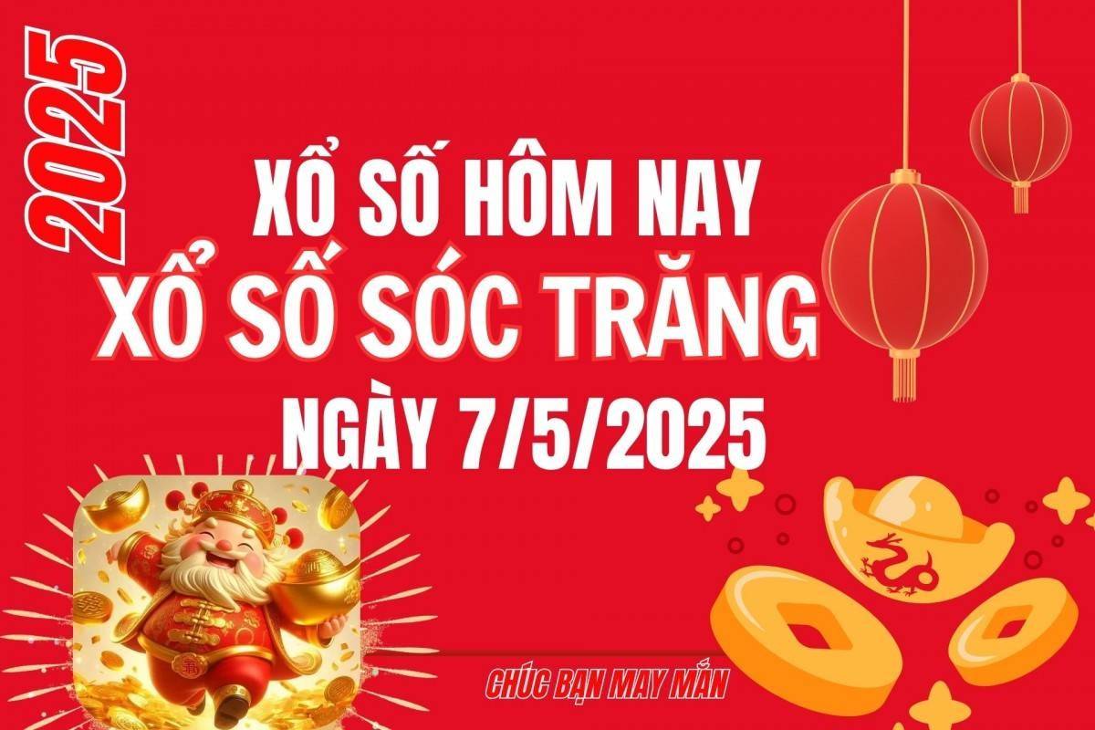 XSST 7/5, Kết quả xổ số Sóc Trăng hôm nay 7/5/2025, Trực tiếp XSST ngày 7 tháng 5