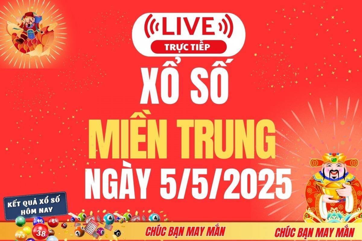 Xổ số miền Trung hôm nay ngày 5/5/2025 - XSMT 5/5 - Kết quả xổ số miền Trung hôm nay