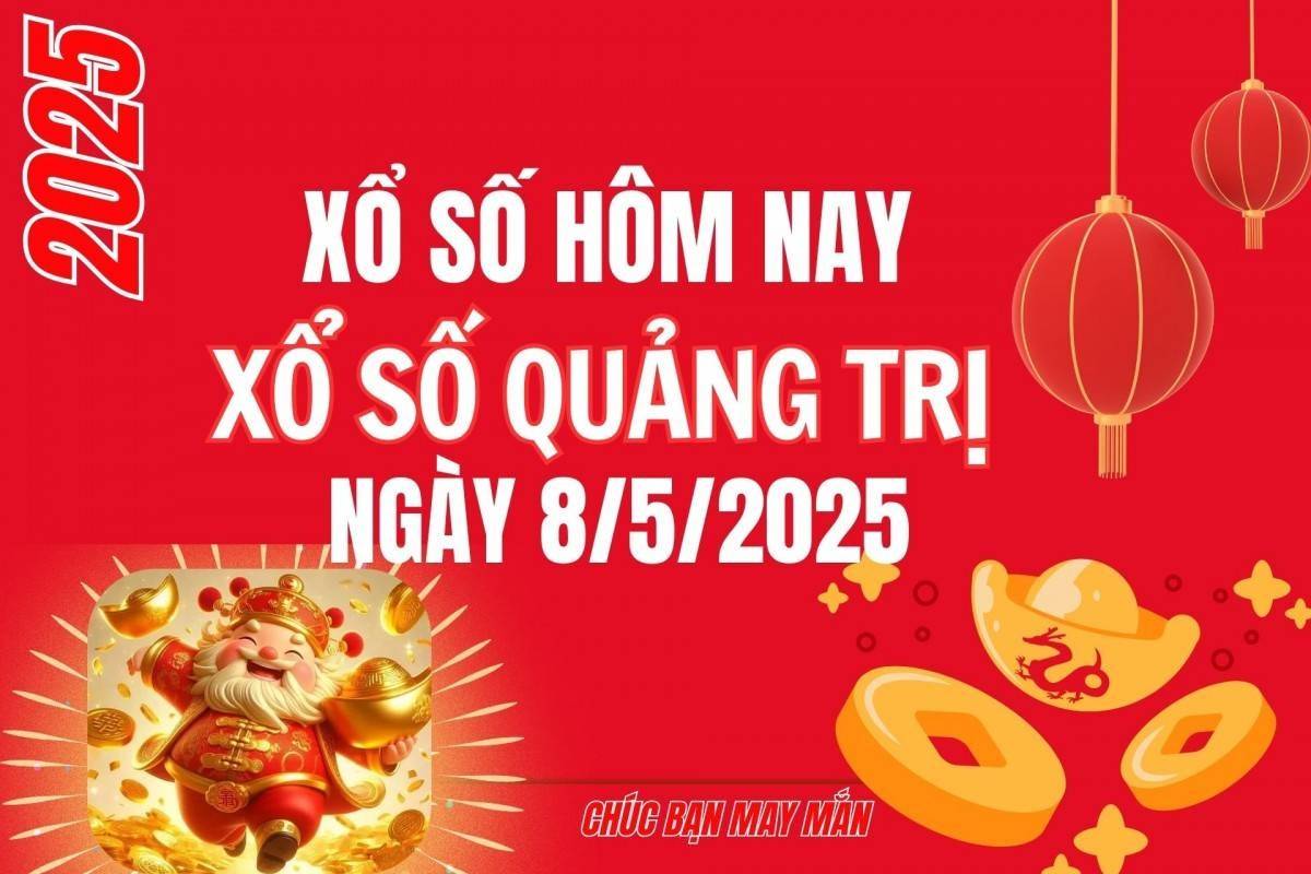 XSQT 8/5, Kết quả xổ số Quảng Trị hôm nay 8/5/2025, Trực tiếp XSQT ngày 8 tháng 5