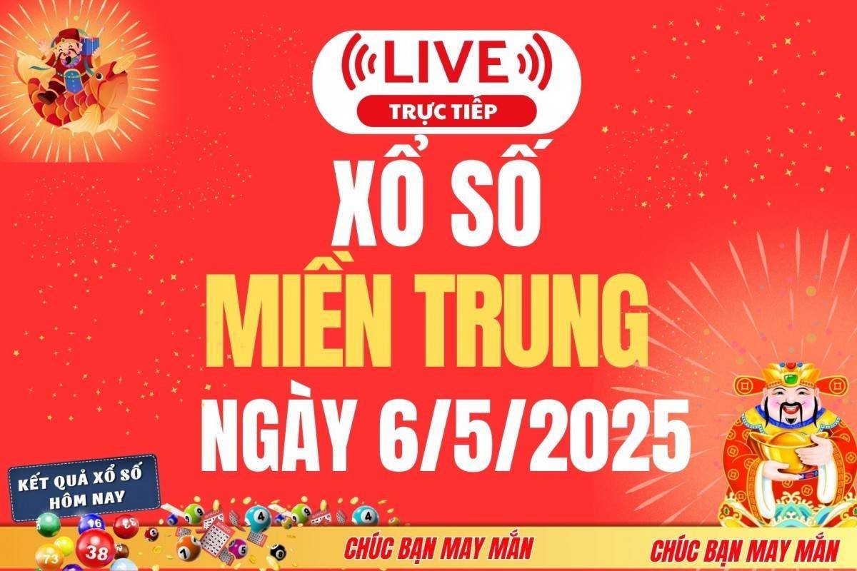 Xổ số miền Trung hôm nay ngày 6/5/2025 - XSMT 6/5 - Kết quả xổ số miền Trung hôm nay