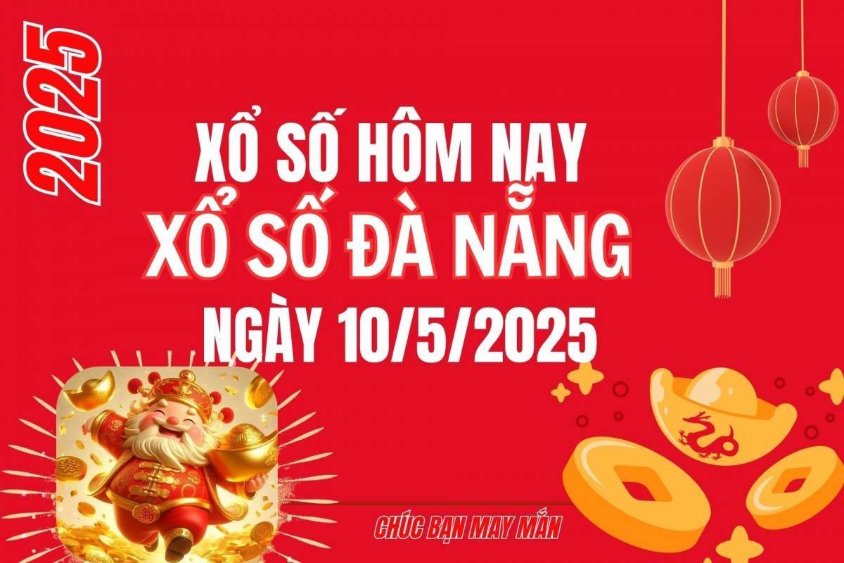 XSDNA 10/5, Xổ số Đà Nẵng ngày 10 tháng 5, Trực tiếp Kết quả Xổ số Đà Nẵng hôm nay ngày 10/5/2025
