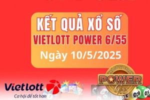Vietlott 10 tháng 5 Kết quả xổ số Vietlott hôm nay 10 tháng 5 Xổ số Power 6/55 ngày 10 tháng 5  /2025