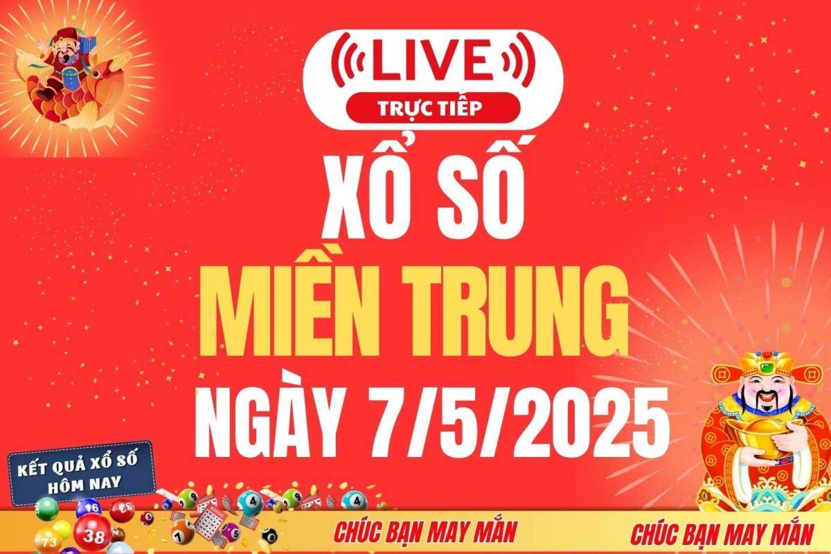 Xổ số miền Trung hôm nay ngày 7/5/2025 - XSMT 7/5 - Kết quả xổ số miền Trung hôm nay