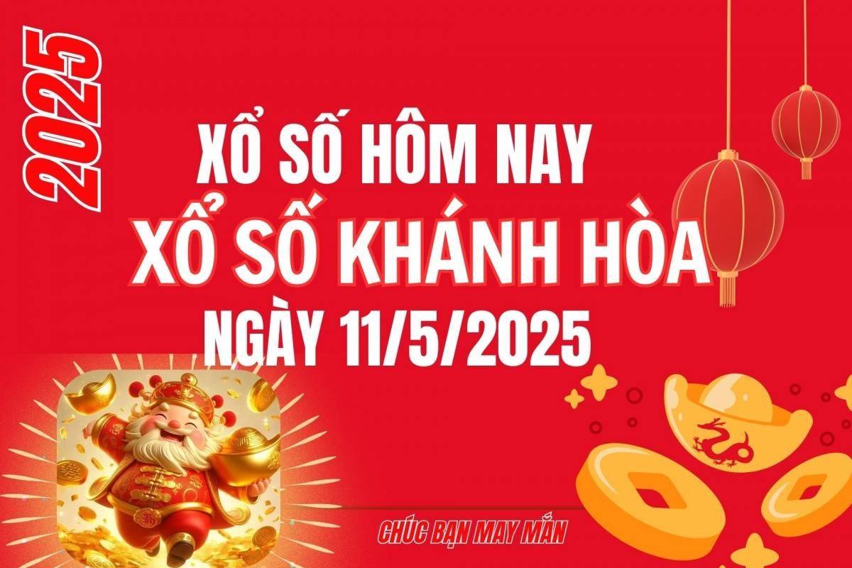 XSKH 11/5, Kết quả xổ số Khánh Hòa hôm nay 11/5/2025, Trực tiếp XSKH ngày 11 tháng 5