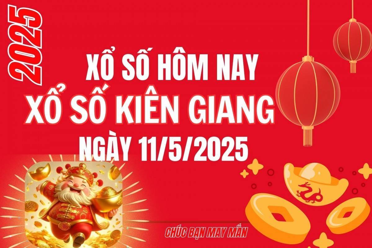 XSKG 11/5, Kết quả xổ số Kiên Giang hôm nay 11/5/2025, Trực tiếp XSKG ngày 11 tháng 5