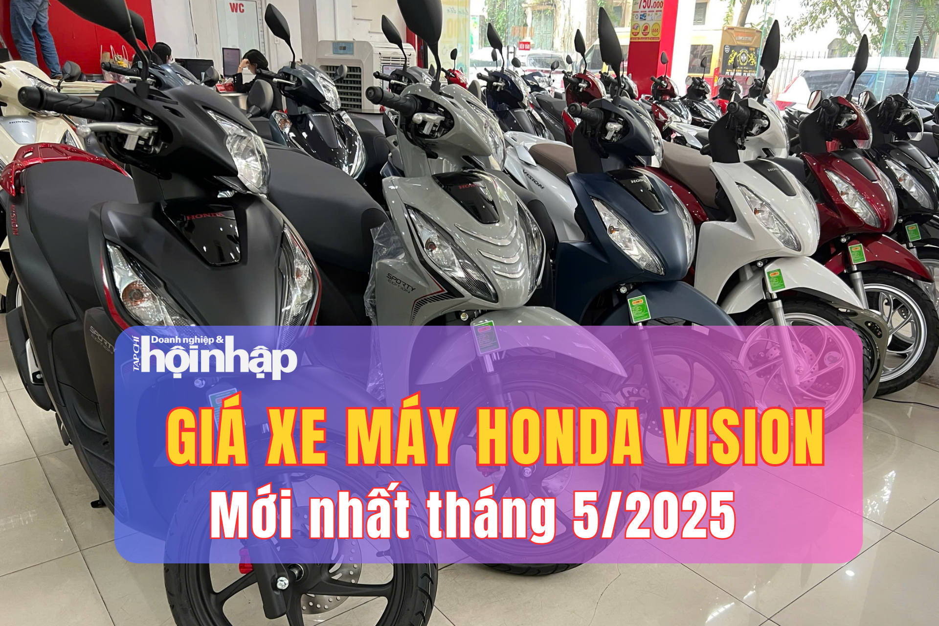 Giá xe máy Honda Vision mới nhất tháng 5/2025 tăng mạnh, bản tiêu chuẩn chênh gần 7 triệu đồng