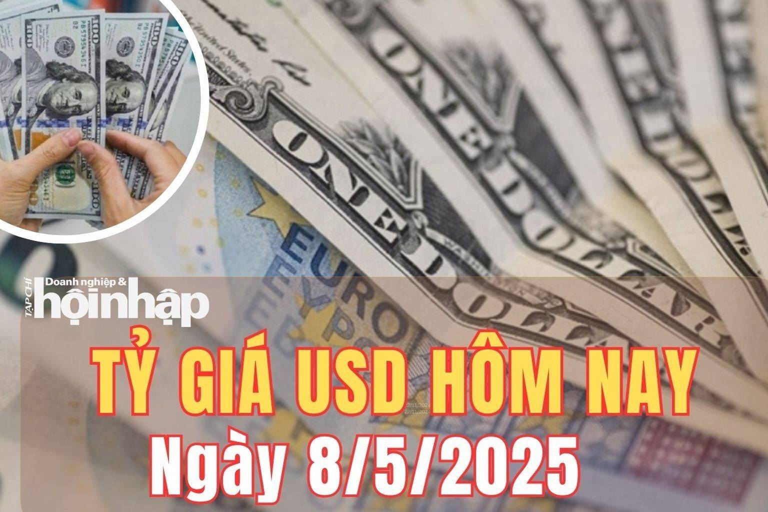 Tỷ giá USD hôm nay 8/5/2025: Tỷ giá trung tâm giảm, đồng USD thế giới tăng trở lại nhờ kỳ vọng kinh tế Mỹ