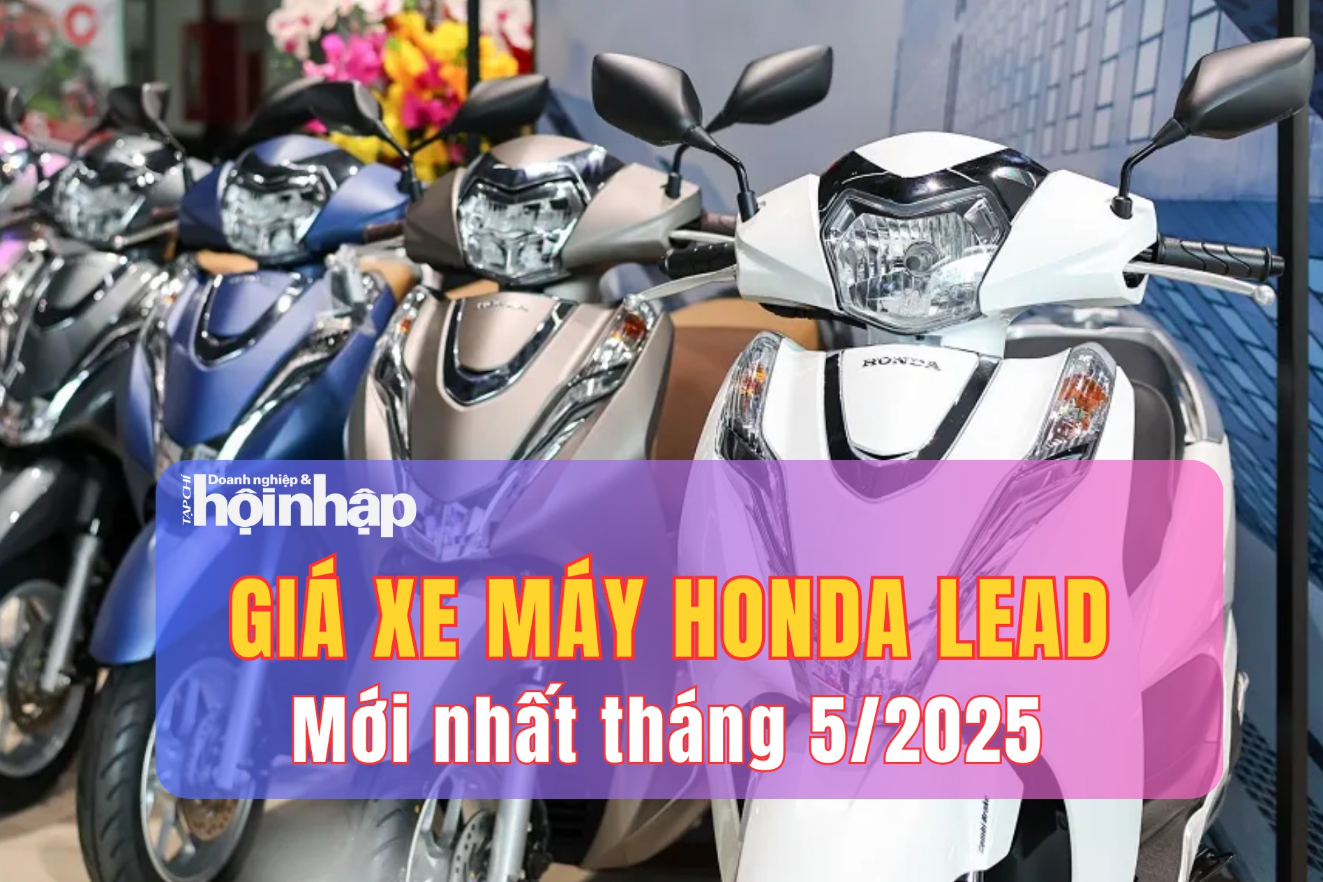 Giá xe máy Honda Lead mới nhất tháng 5/2025: Giá đại lý tăng gần 10 triệu