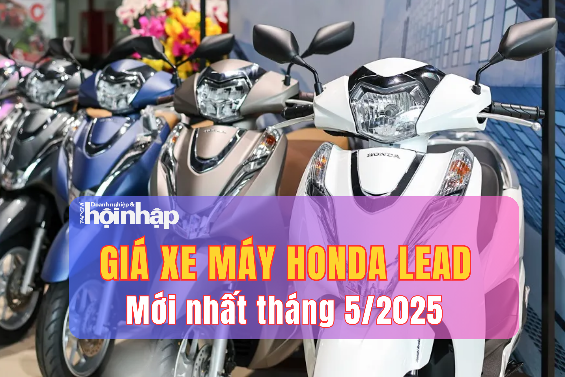 Giá xe máy Honda Lead mới nhất tháng 5/2025: Giá đại lý tăng gần 10 triệu