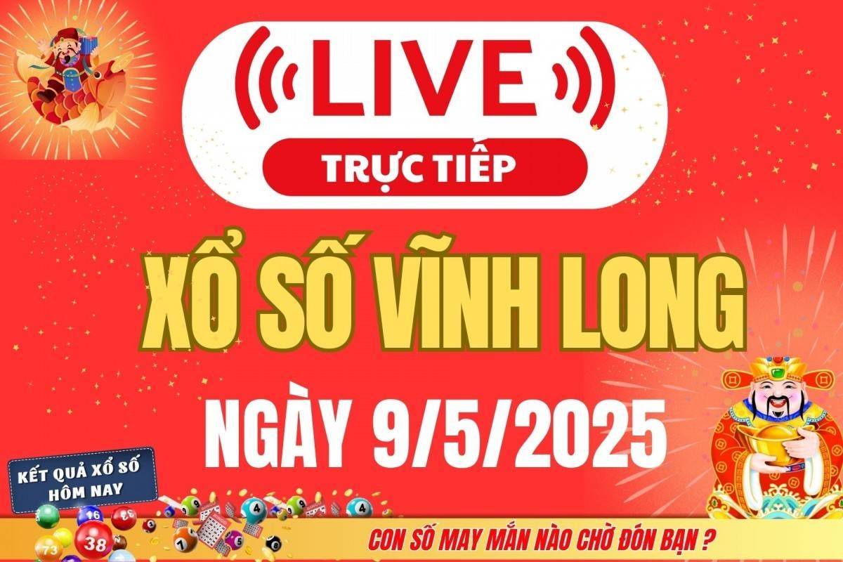 Xổ số Vĩnh Long hôm nay ngày 9/5/2025 - XSVL 9/5 - Kết quả xổ số Vĩnh Long hôm nay nhanh nhất