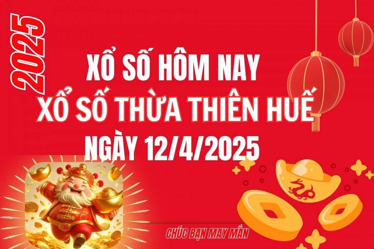 XSTTH 12/5, Kết quả xổ số Thừa Thiên Huế hôm nay 12/5/2025, Trực tiếp XSTTH ngày 12 tháng 5