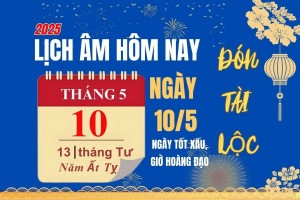 Lịch Âm hôm nay ngày 10/5/2025: Ngày Kỷ Mão – Nên và không nên làm gì?