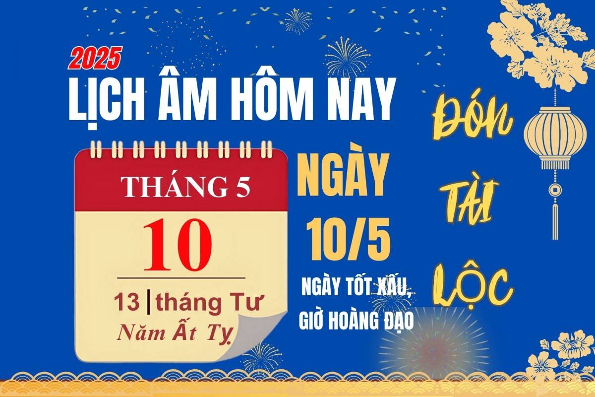 Lịch âm hôm nay 9/5 : Xem ngày nào tốt nhất, giờ nào tốt nhất, việc đại sự nên làm