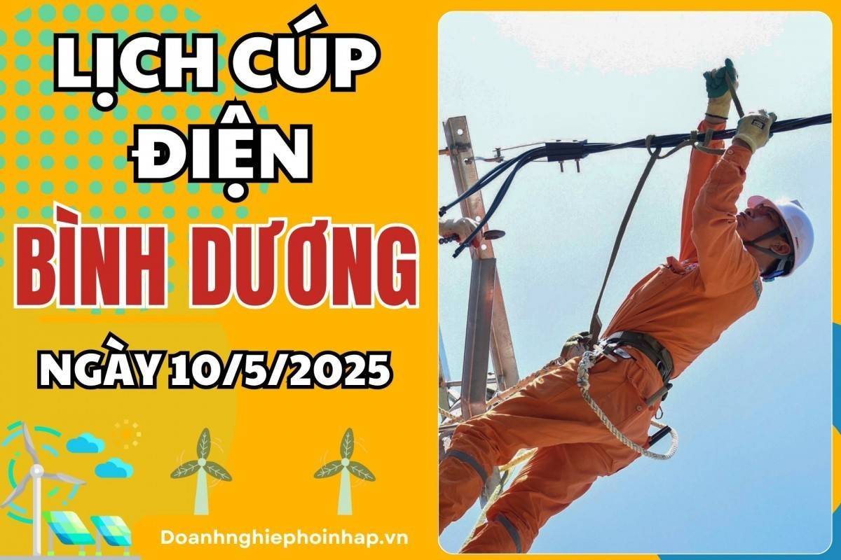 Lịch cúp điện Bình Dương ngày 10/5/2025 mới nhất hôm nay
