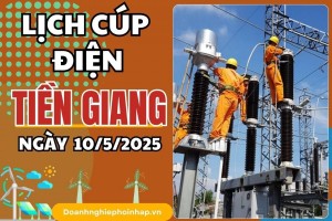 Lịch cúp điện Tiền Giang ngày 10/5/2025 mới nhất hôm nay