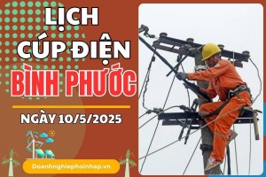 Lịch cúp điện Bình Phước ngày 10/5/2025 mới nhất hôm nay