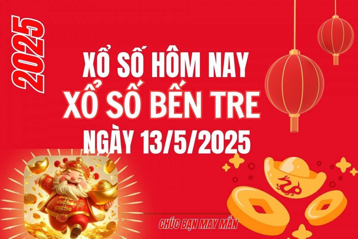 XSBT 13/5, Kết quả xổ số Bến Tre hôm nay 13/5/2025, Trực tiếp XSBT ngày 13 tháng 5