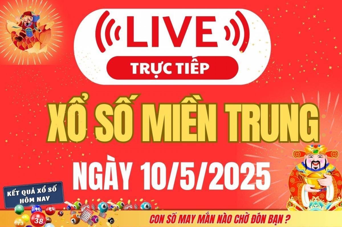 Xổ số miền Trung hôm nay ngày 10/5/2025 - XSMT 10/5 - Kết quả xổ số miền Trung hôm nay