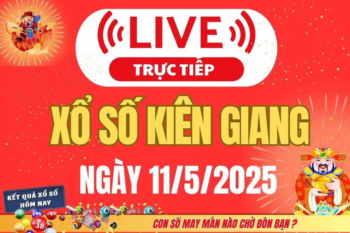 Xổ số Kiên Giang hôm nay ngày 11/5/2025 - XSKG 11/5 - Kết quả xổ số Kiên Giang hôm nay