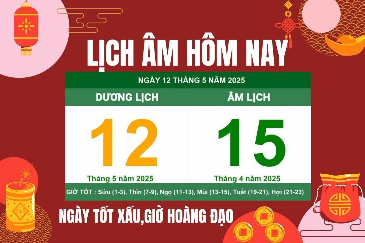 Lịch âm 12/5: Âm lịch hôm nay 12/5/2025 chính xác nhất, việc nên và không nên làm?