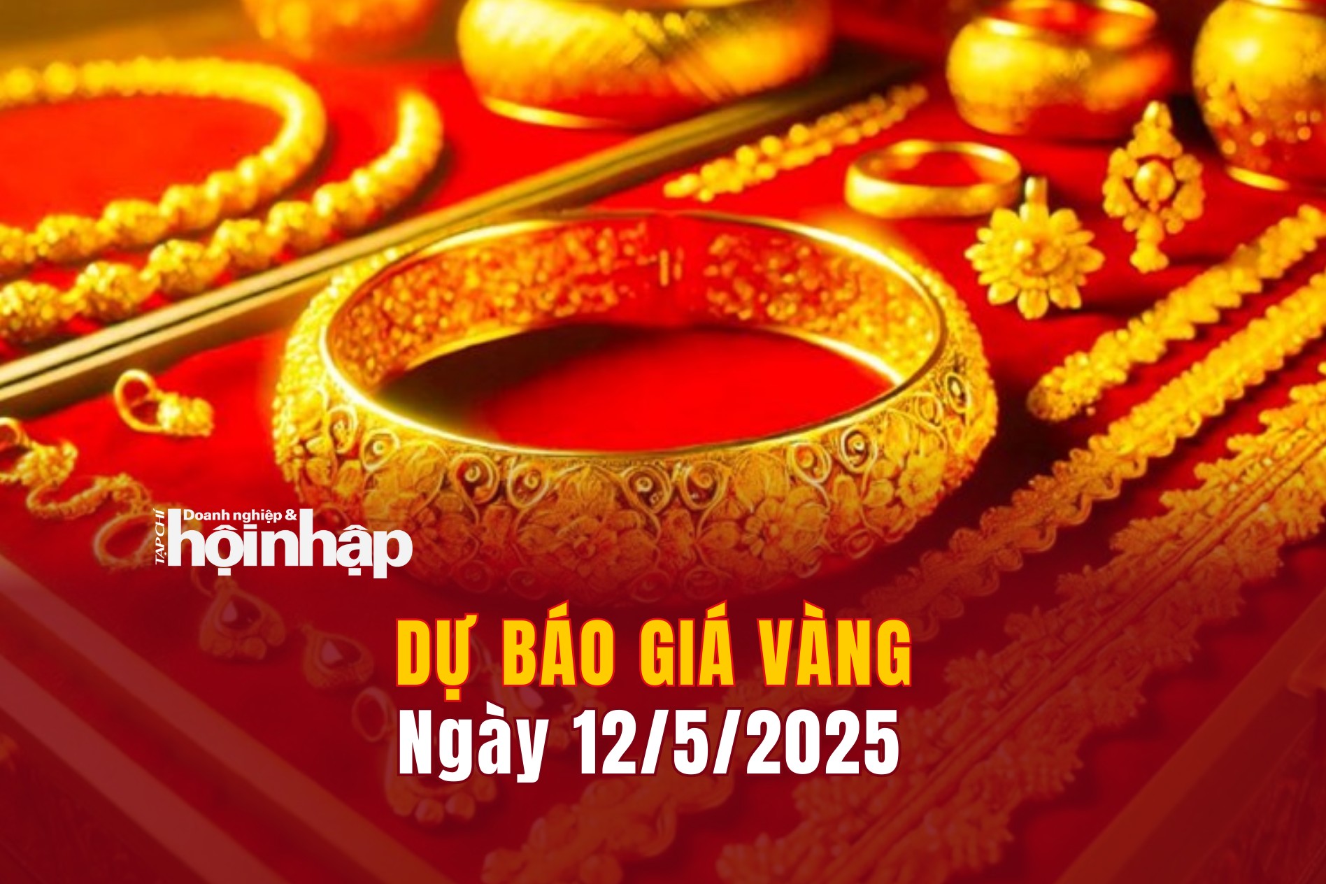 Dự báo giá vàng 12/5: Vàng trong nước và thế giới đồng loạt tăng "dựng đứng"