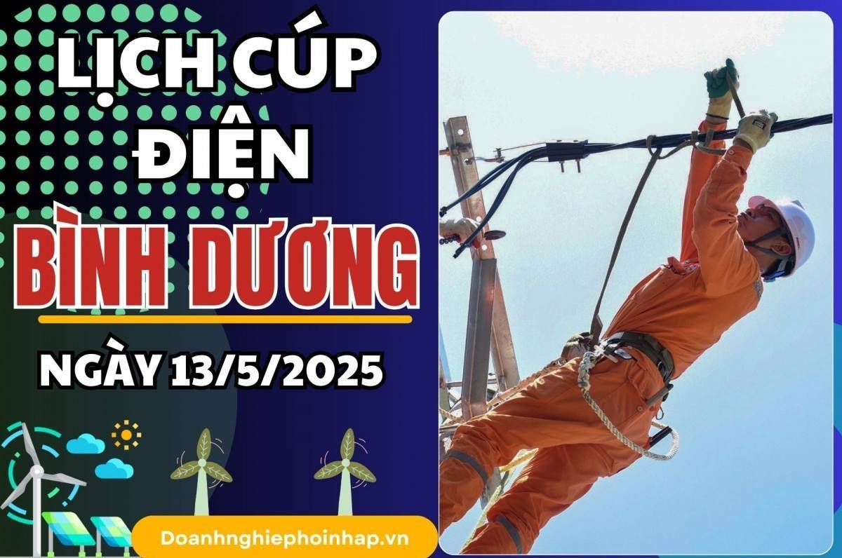 Lịch cúp điện Bình Dương ngày 13/5/2025 mới nhất hôm nay