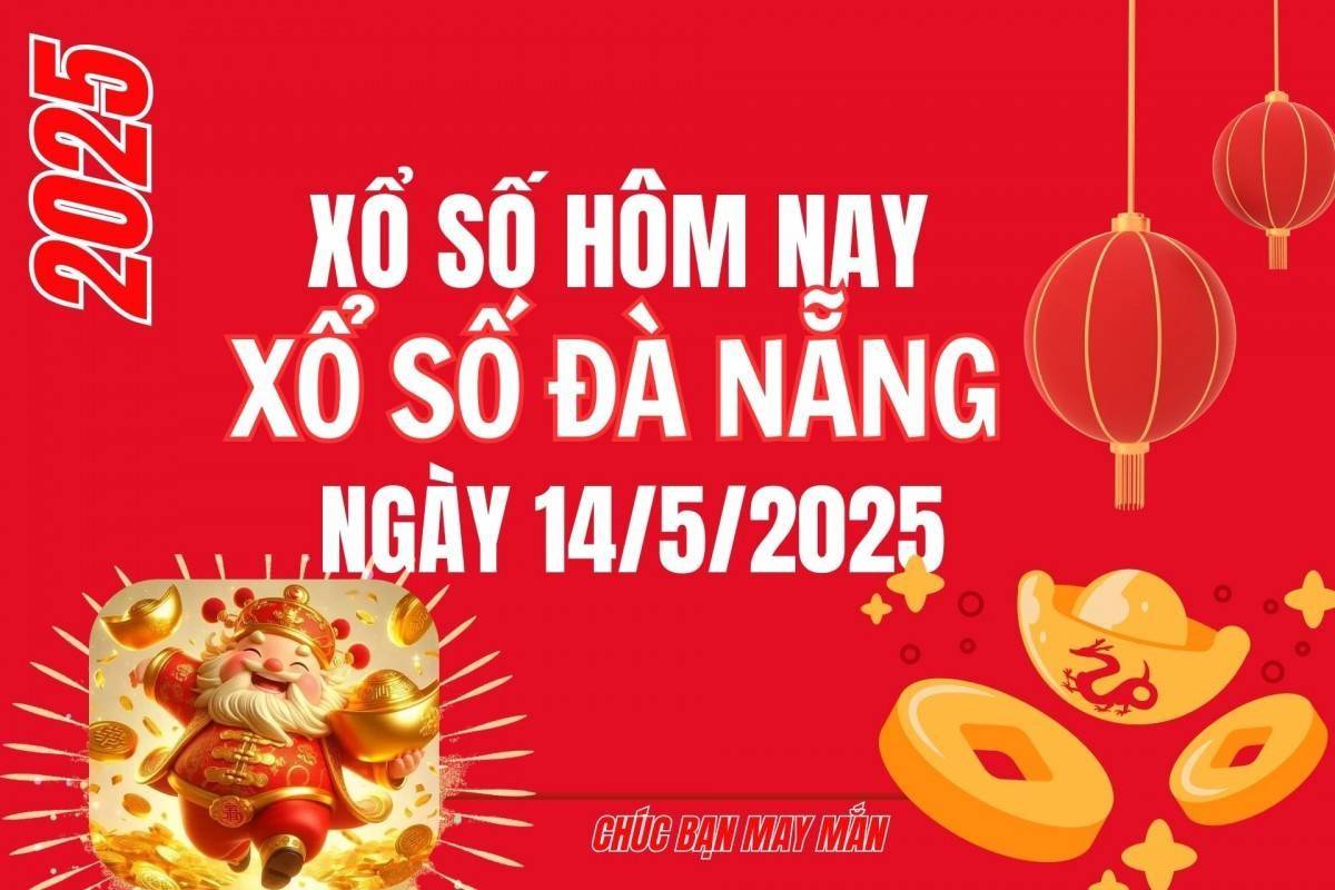 XSDNA 14/5, Xổ số Đà Nẵng ngày 14 tháng 5, Trực tiếp Kết quả Xổ số Đà Nẵng hôm nay ngày 14/5/2025