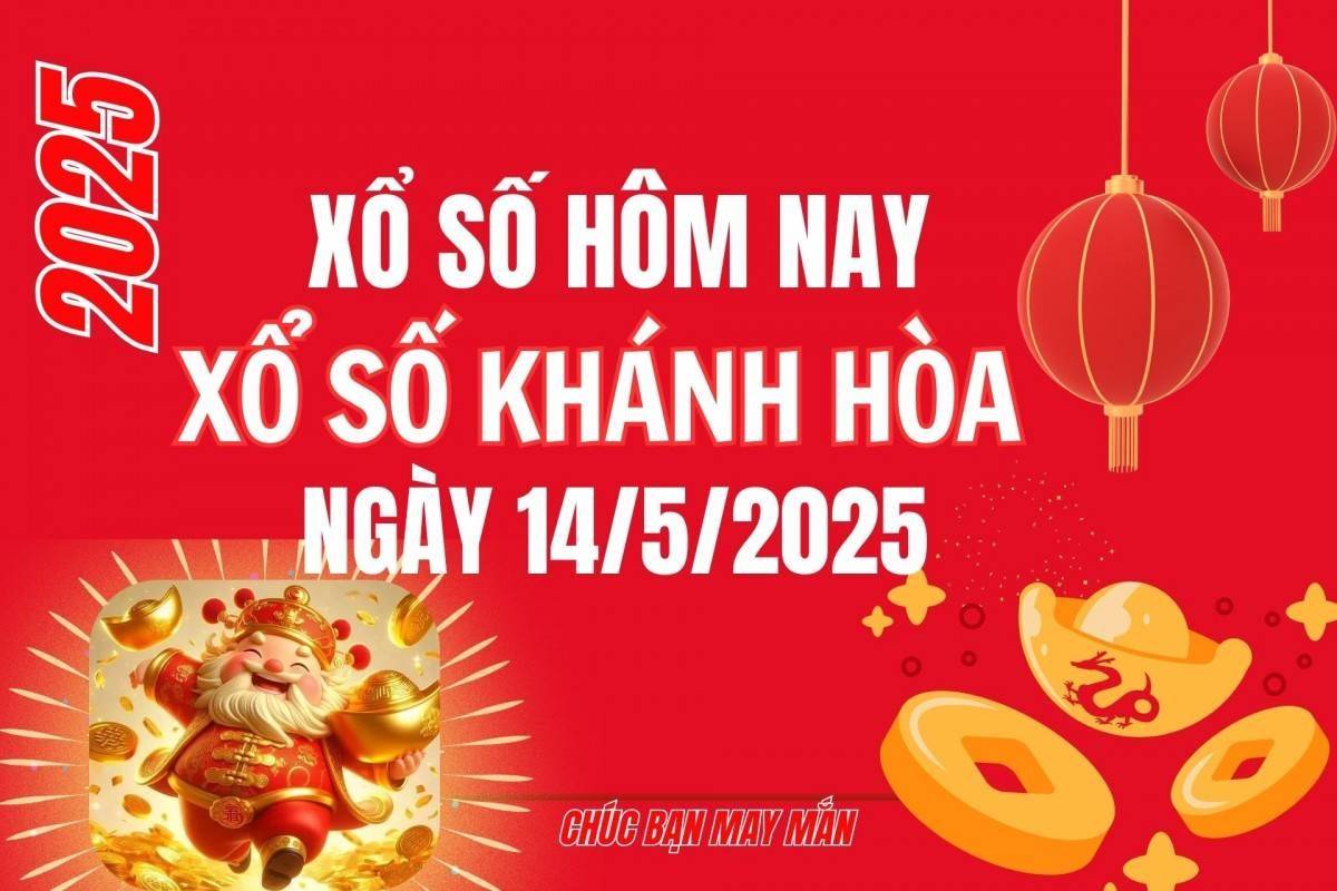 XSKH 14/5, Kết quả xổ số Khánh Hòa hôm nay 14/5/2025, Trực tiếp XSKH ngày 14 tháng 5