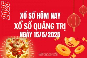 XSQT 15/5, Kết quả xổ số Quảng Trị hôm nay 15/5/2025, Trực tiếp XSQT ngày 15 tháng 5