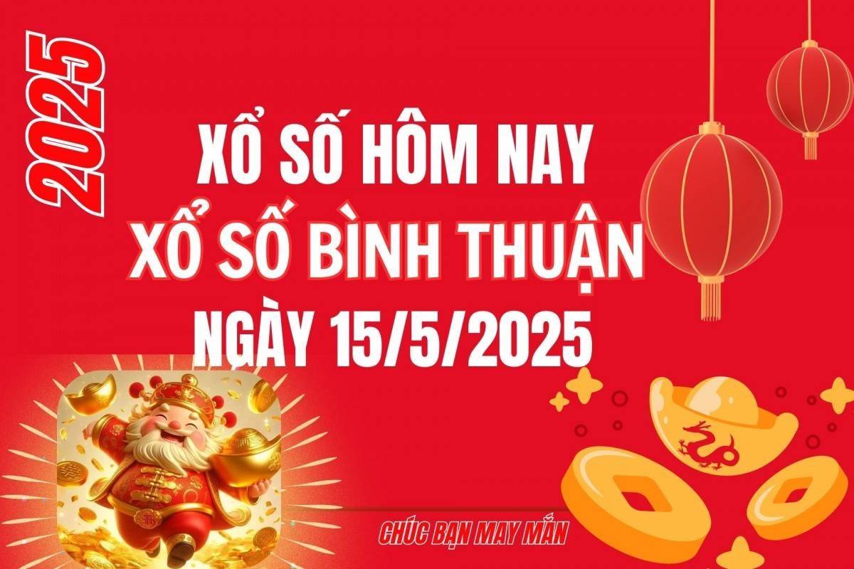 XSBTH 15/5, Kết quả xổ số Bình Thuận hôm nay 15/5/2025, Trực tiếp XSBTH ngày 15 tháng 5