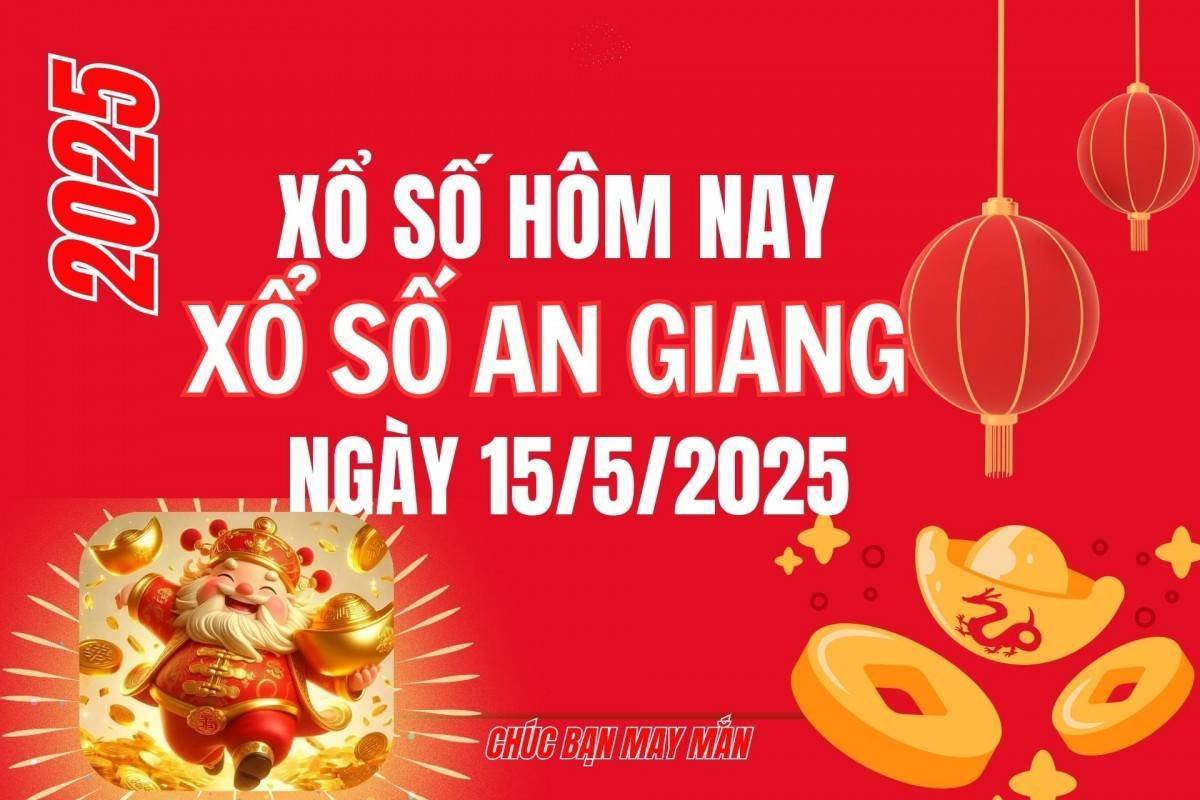 XSAG 15/5, Kết quả xổ số An Giang hôm nay 15/5/2025, Trực tiếp XSAG ngày 15 tháng 5