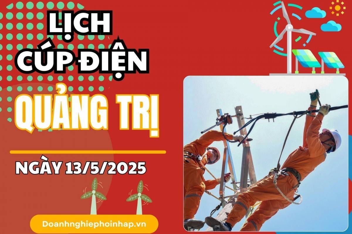 Lịch cúp điện Quảng Trị ngày 13/5/2025 mới nhất hôm nay