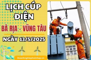 Lịch cúp điện Bà Rịa - Vũng Tàu ngày 13/5/2025 mới nhất hôm nay