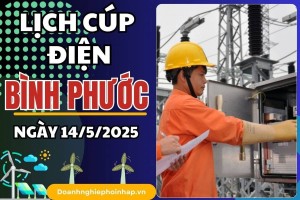 Lịch cúp điện Bình Phước ngày 14/5/2025 mới nhất hôm nay