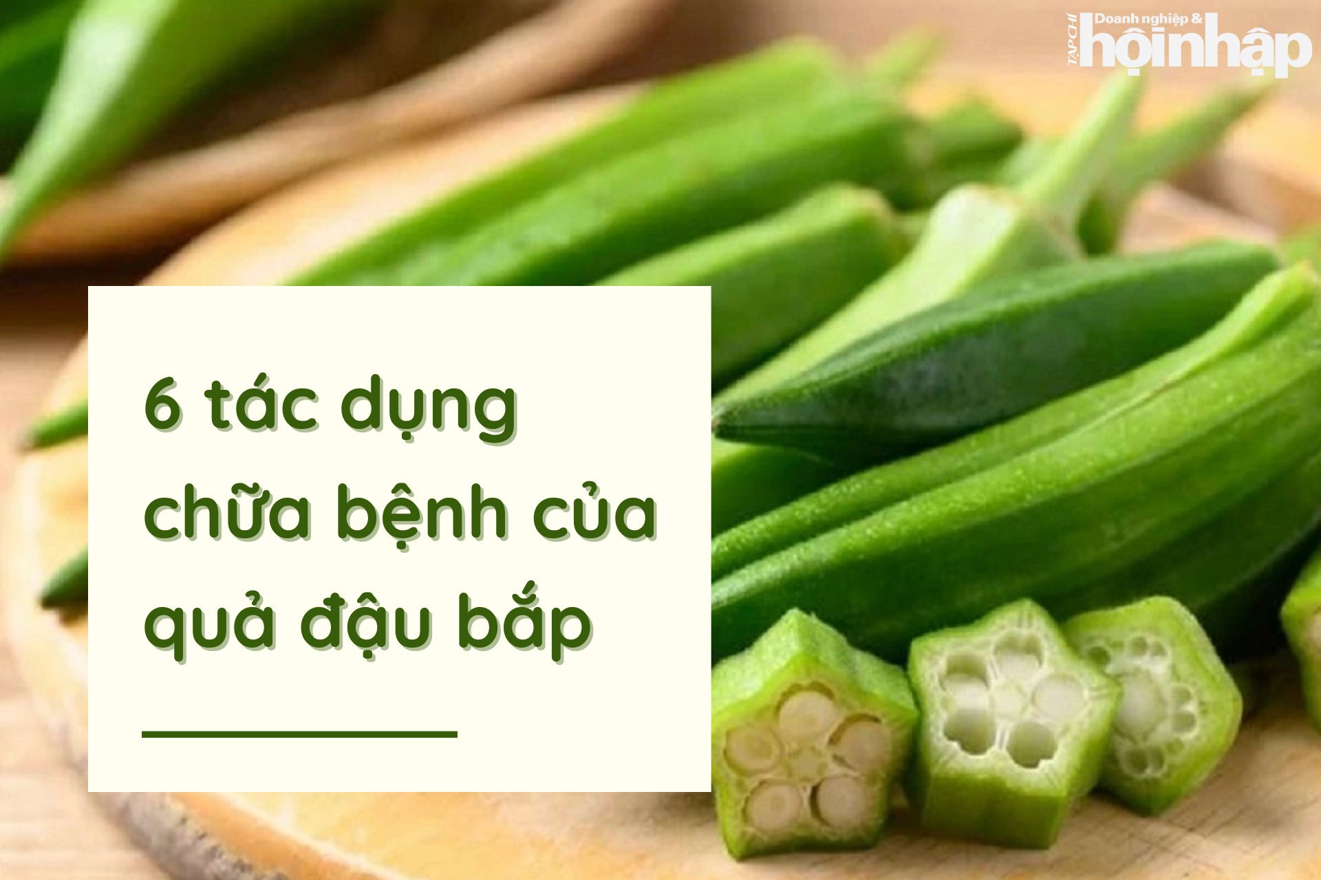 6 tác dụng chữa bệnh của quả đậu bắp