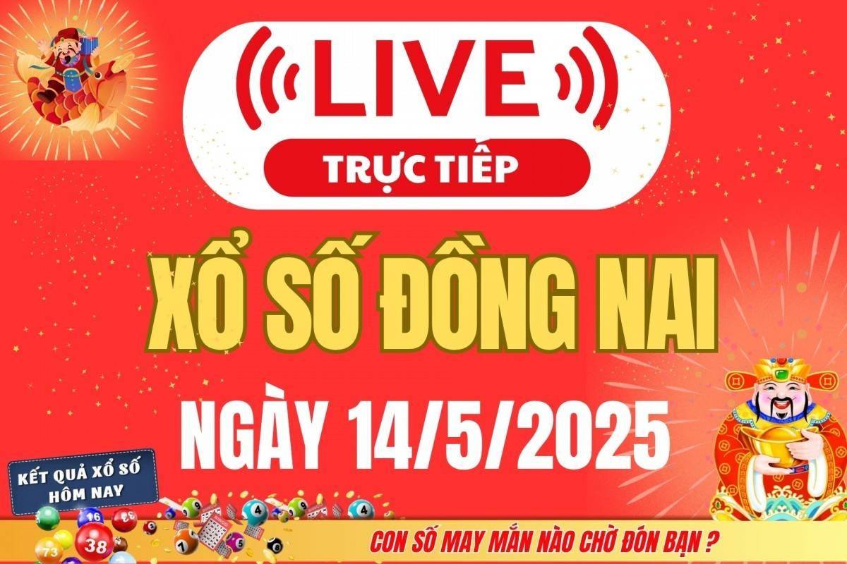 Xổ số Đồng Nai hôm nay ngày 14/5/2025 - XSDN 14/5 - Kết quả xổ số Đồng Nai hôm nay