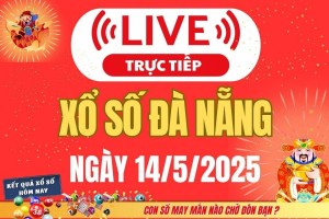 Xổ số Đà Nẵng hôm nay ngày 14/5/2025 - XSDNA 14/5 - Kết quả xổ số Đà Nẵng hôm nay