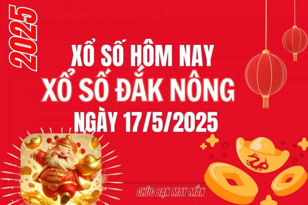 XSDNO 10/5, Kết quả xổ số Đắk Nông hôm nay 10/5/2025, Trực tiếp XSDNO ngày 10 tháng 5